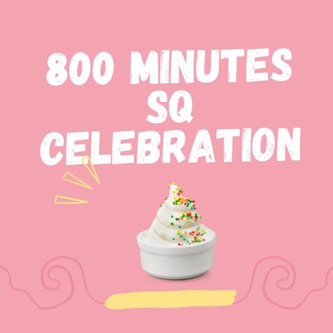 An image of ice cream and the words: "800 Minutes SQ Celebration"