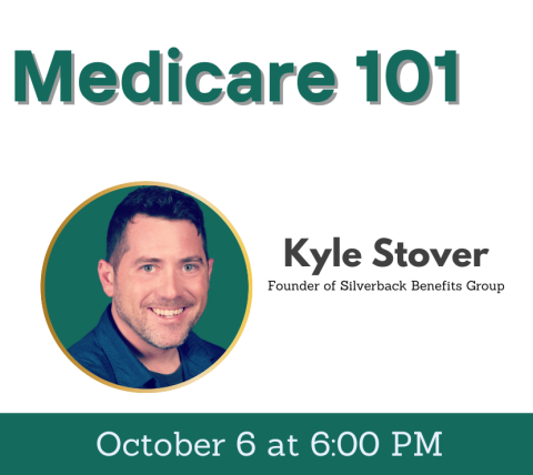Medicare 101 - Oct 6 at 6:00 PM