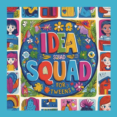 colorful squares with images of tweens and shapes with a circular Idea Squad text logo in the middle