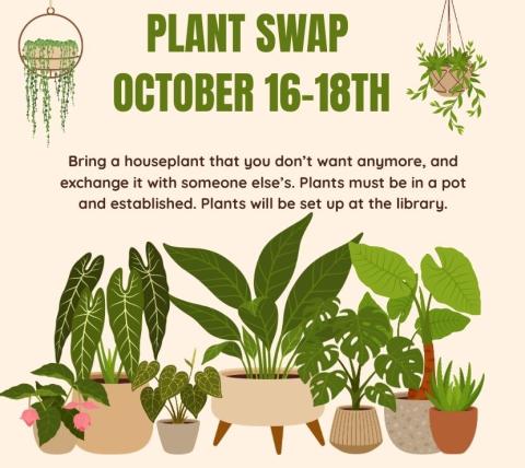 Plant swap event October 16 17 and 18.