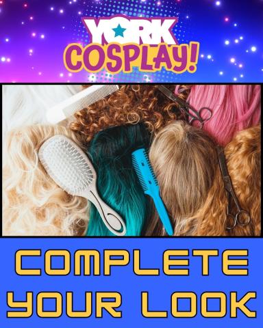 York Cosplay! Complete Your Look Workshop