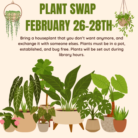 Bring a houseplant that you don’t want anymore, and exchange it with someone else’s. Plants must be in a pot and established. Plants will be set up at the library.
