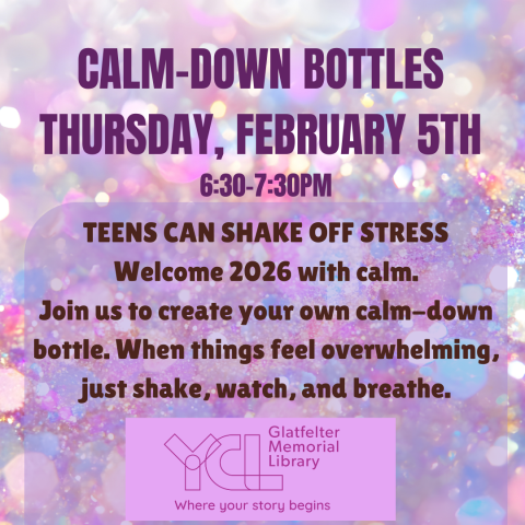 Teens can shake off stress and welcome 2026 with calm. Join us to create your own calm-down bottle. When things feel overwhelming, just shake, watch, and breathe.