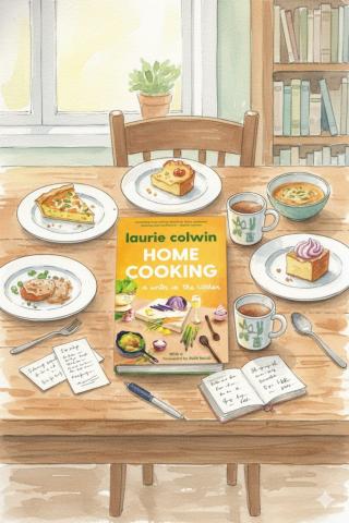 Cooks and Books: HOME COOKING by Laurie Colwin Jan 27 at 6:30 PM