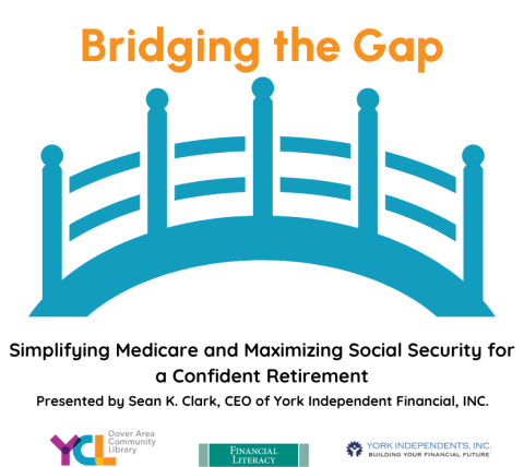 Bridging the Gap above a blue bridge. Below says Simplifying Medicare and Maximizing Social Security for a Confident Retirement.