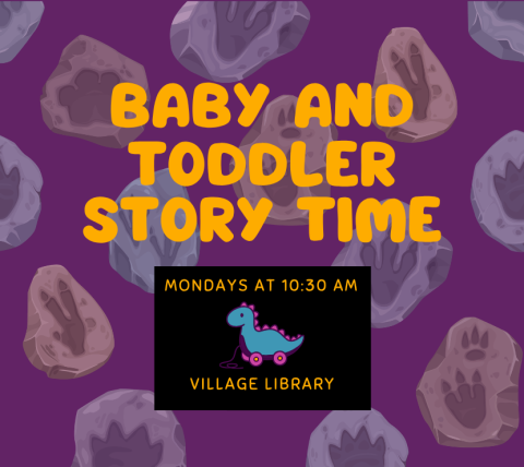 Baby and Toddler Story Time on Wednesdays at 10:30 am at the Village Library