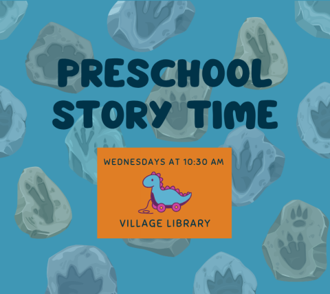 Preschool Story Time on Wednesdays at 10:30 am at the Village Library