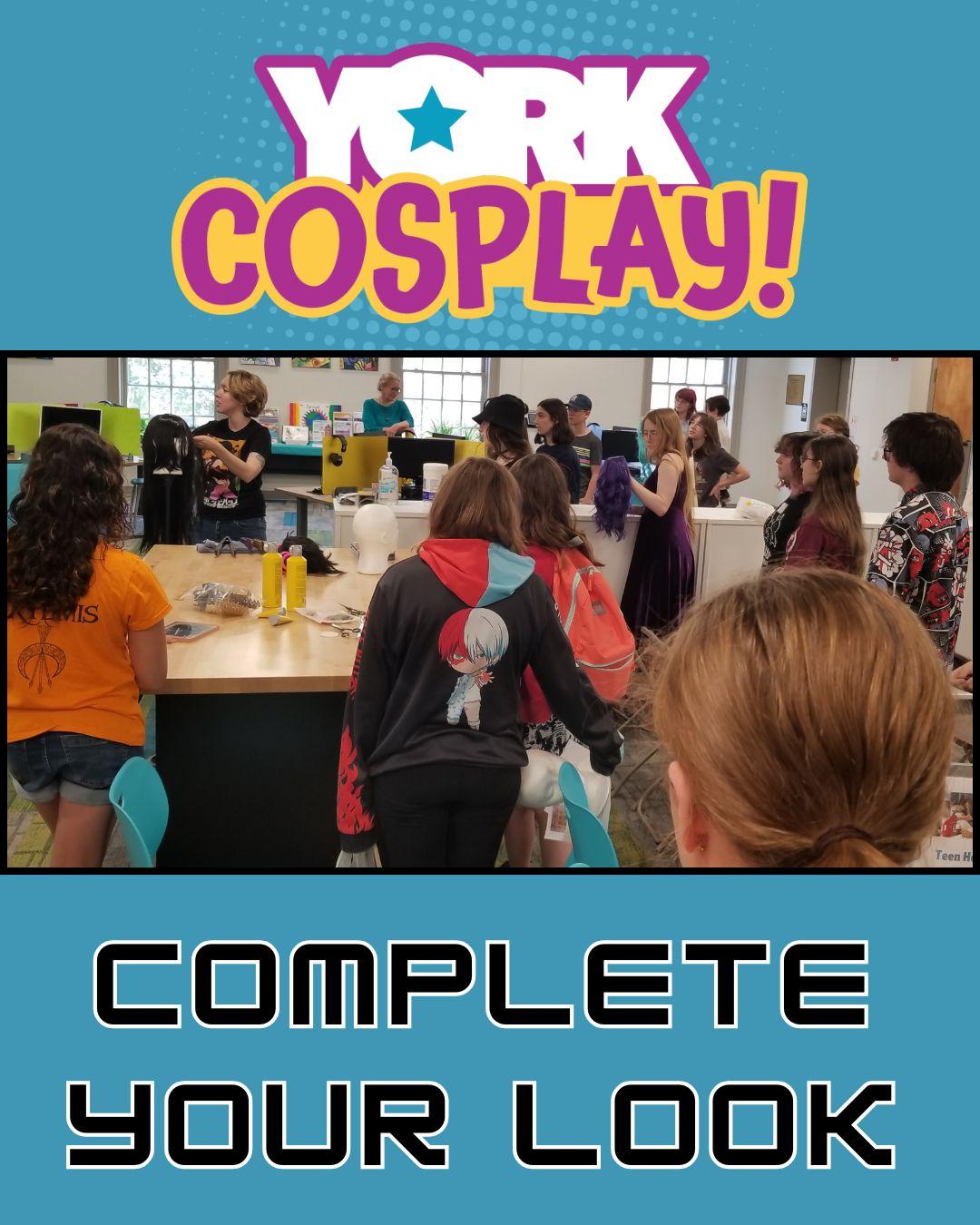York Cosplay! Complete Your Look workshop for ages 12-18